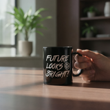 Future Looks Bright Valuetainment Black & White mug